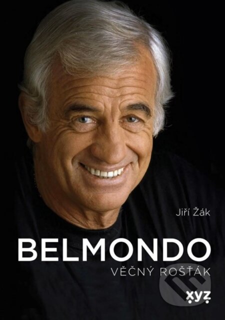 Kniha: Belmondo: věčný rošťák (Jiří Žák). XYZ, 2026