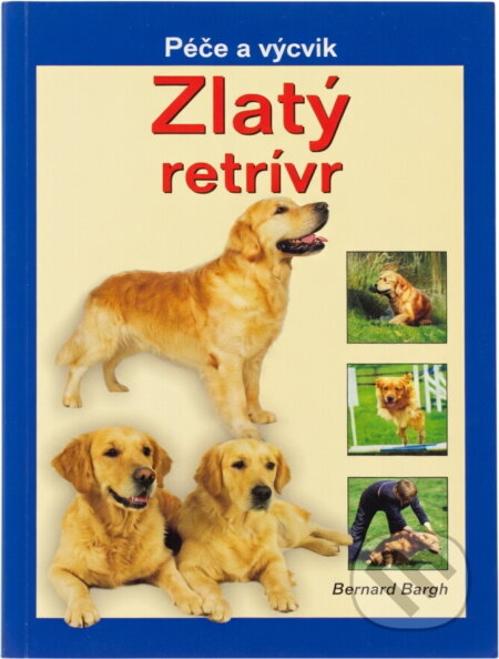 Kniha: Zlatý retrívr (Bernard Bargh). Ottovo nakladatelství, 2007