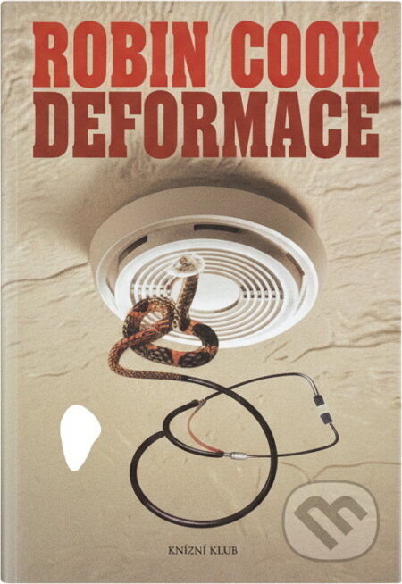 Kniha: Deformace - 3.vydání (Cook Robin, Robin Cook a Robin Cook; Miloslav Disman). Knižní klub, 2005