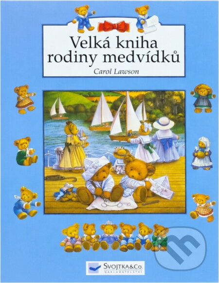 Kniha: Velká kniha rodiny medvídků (Carol Lawson). Svojtka&Co., 2005