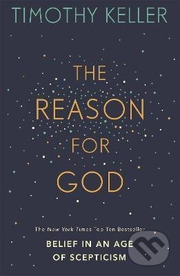 Kniha: Reason for God (Timothy Keller). John Murray, 2009