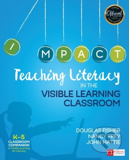 Kniha: Teaching Literacy in the Visible Learning Classroom, Grades K-5 (Douglas Fisher, Nancy Frey a John Hattie). , 2017