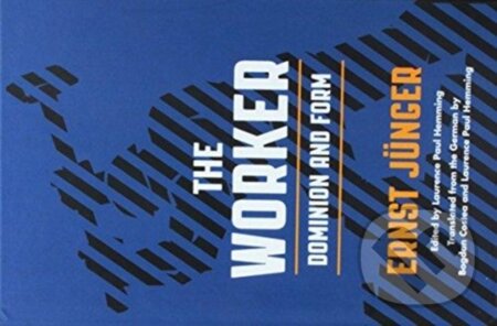 Kniha: The Worker (Ernst Junger). Northwestern University Press, 2017