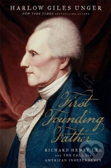 Kniha: First Founding Father (Harlow Giles Unger). Da Capo, 2017