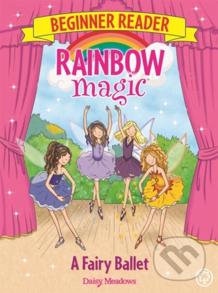 Kniha: Rainbow Magic Beginner Reader: A Fairy Ballet (Daisy Meadows). Orchard, 2017