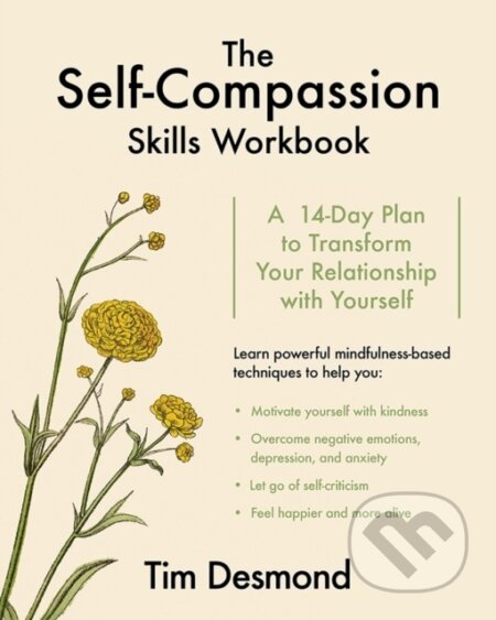 Kniha: The Self-Compassion Skills Workbook (Tim a LMFT Desmond). WW Norton & Co, 2017