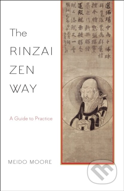 Kniha: The Rinzai Zen Way (Meido Moore). , 2018