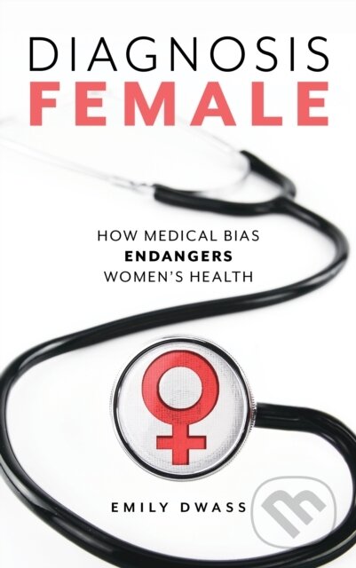 Kniha: Diagnosis Female (Emily Dwass). Rowman & Littlefield, 2019