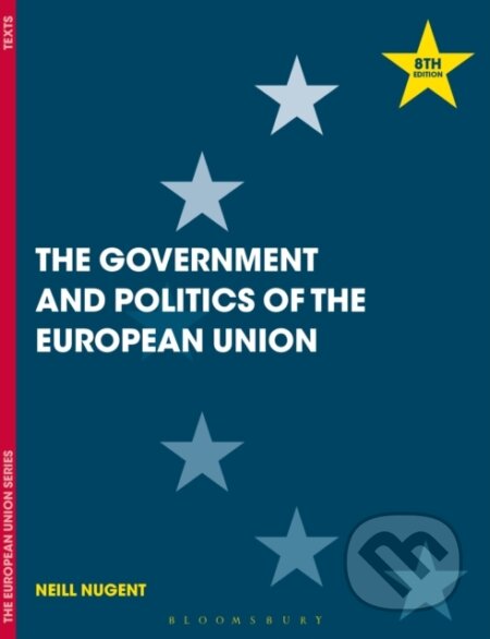 Kniha: The Government and Politics of the European Union (Nugent Neill). Bloomsbury, 2017