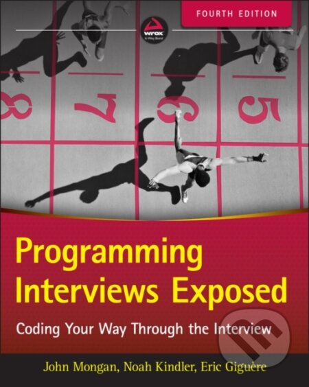 Kniha: Programming Interviews Exposed (Eric Giguere, Noah Suojanen Kindler a John Mongan). Wrox, 2018
