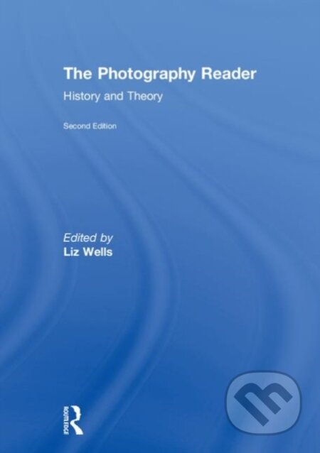 Kniha: The Photography Reader (Liz Wells). Routledge, 2018