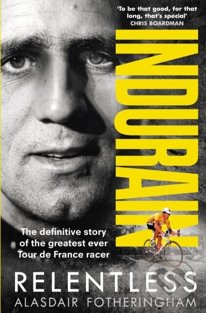 Kniha: Indurain (Alasdair Fotheringham). Ebury Publishing, 2017