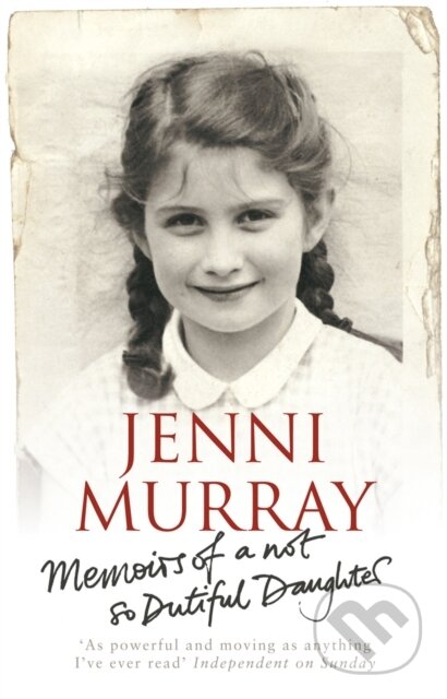 Kniha: Memoirs Of A Not So Dutiful Daughter (Murray Jenni). Black Swan, 2018