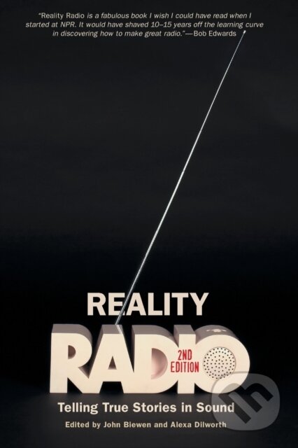 Kniha: Reality Radio (Alexa Dilworth a John Biewen). The University of North Carolina, 2017
