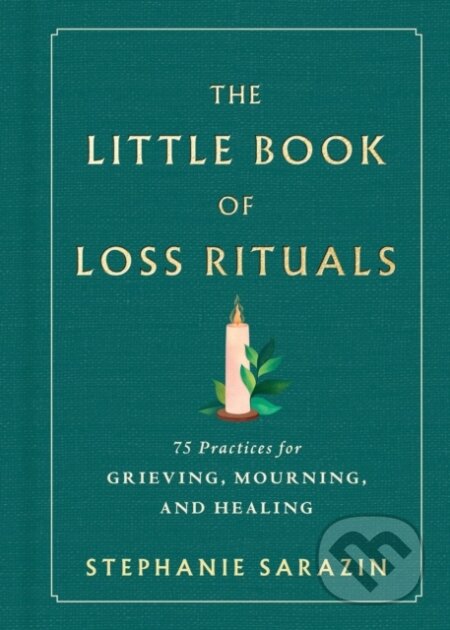 Kniha: The Little Book of Loss Rituals (Stephanie Sarazin). Sourcebooks, 2026