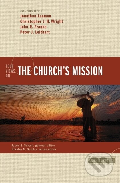 Kniha: Four Views on the Church's Mission (Jonathan Leeman). , 2017