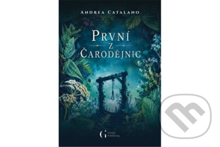 Kniha: První z čarodejnic (Andrea Catalano). George Publishing, 2026