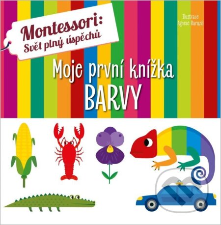 Kniha: Montessori Moje první knížka Barvy (Agnese Baruzzi). Drobek, 2026