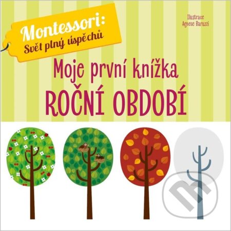 Kniha: Montessori Moje první knížka Roční období (Agnese Baruzzi). Drobek, 2026