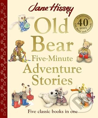 Kniha: Old Bear Five-Minute Adventure Stories (Jane Hissey). Bonnier Books, 2026
