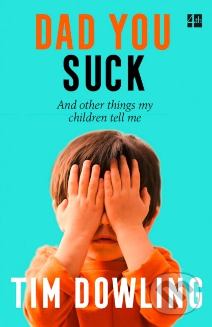 Kniha: Dad You Suck (Tim Dowling). Fourth Estate, 2018