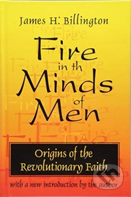 Kniha: Fire in the Minds of Men (James Billington). Routledge, 2018