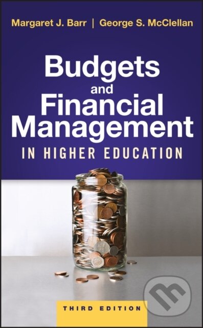 Kniha: Budgets and Financial Management in Higher Education (George S. McClellan a Margaret J. Barr). Jossey Bass, 2018