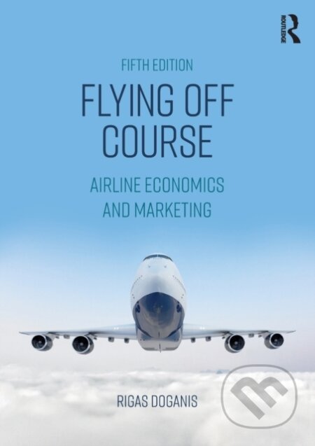 Kniha: Flying Off Course (Rigas Doganis). Routledge, 2019