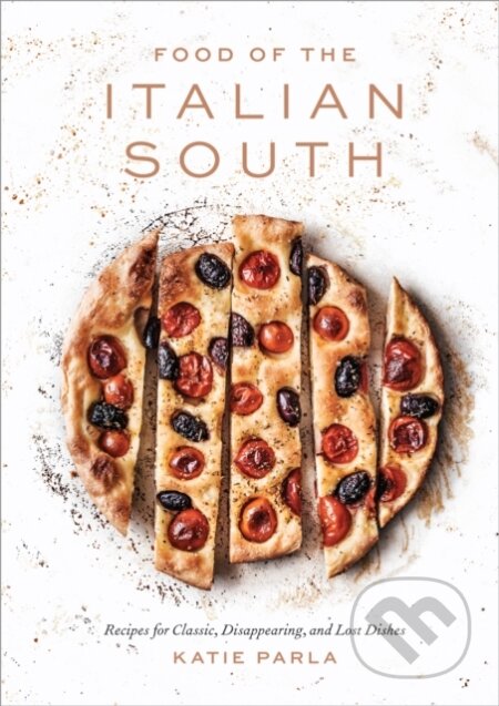 Kniha: Food of the Italian South (Katie Parla). Clarkson Potter, 2019
