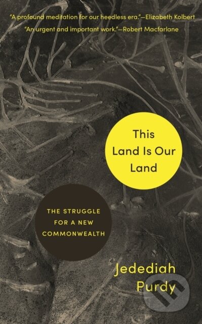 Kniha: This Land Is Our Land (Jedediah Purdy). Princeton University Press, 2019