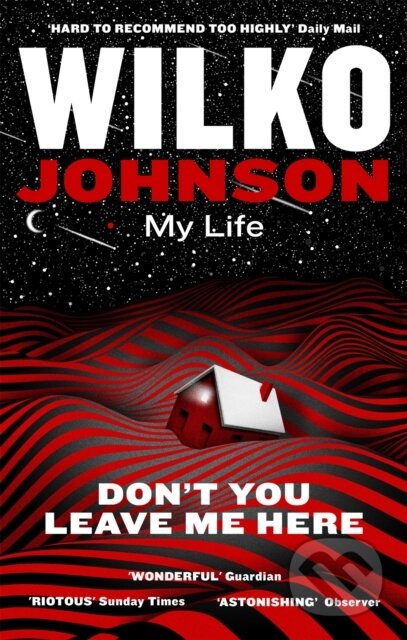 Kniha: Don't You Leave Me Here (Wilko Johnson). Abacus, 2017