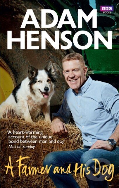 Kniha: A Farmer and His Dog (Adam Henson). BBC Books, 2018