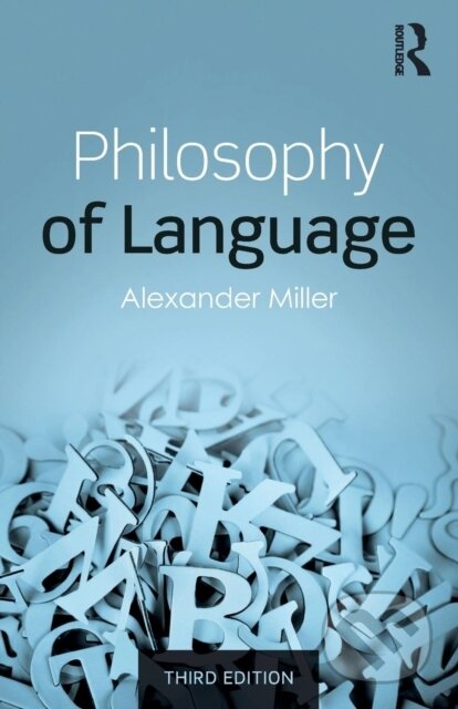Kniha: Philosophy of Language (Alexander Miller). Routledge, 2018