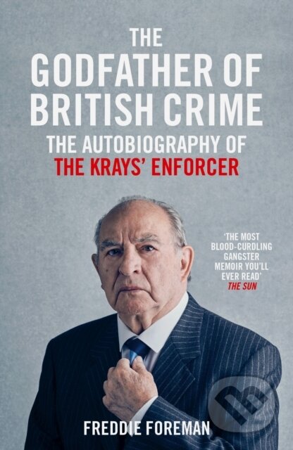 Kniha: The Godfather Of British Crime (Freddie Foreman). John Blake, 2018