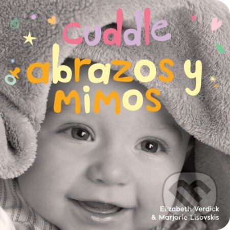 Kniha: Cuddle / Abrazos y mimos (Elizabeth Verdick a Marjorie Lisovskis). , 2019