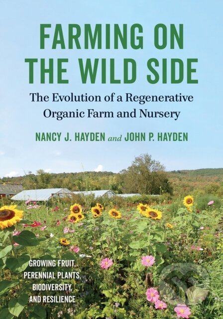 Kniha: Farming on the Wild Side (John P. Hayden a Nancy J. Hayden). , 2019