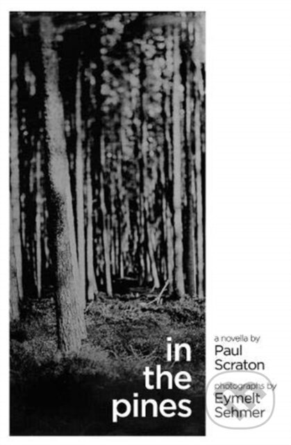 Kniha: In the Pines (Paul Scraton). Influx Press, 2021