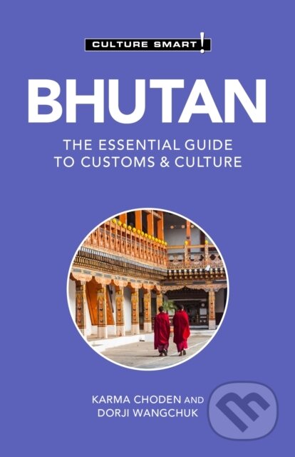 Kniha: Bhutan - Culture Smart! (Dorji Wangchuk a Karma Choden). Kuperard, 2021