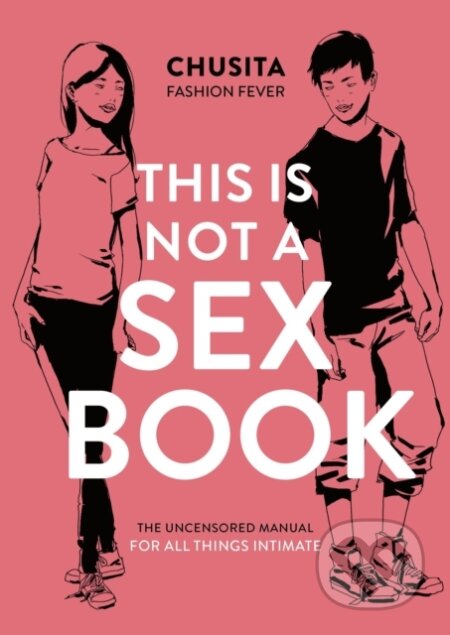 Kniha: This is Not a Sex Book (Chusita Fashion Fever). Anima, 2017