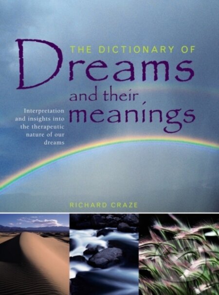 Kniha: Dictionary of Dreams and Their Meanings (Richard Craze). Hermes House, 2017
