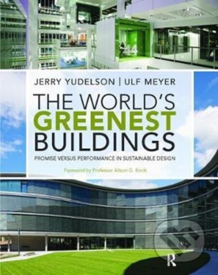 Kniha: The World's Greenest Buildings (Jerry Yudelson a Ulf Meyer). Routledge, 2017