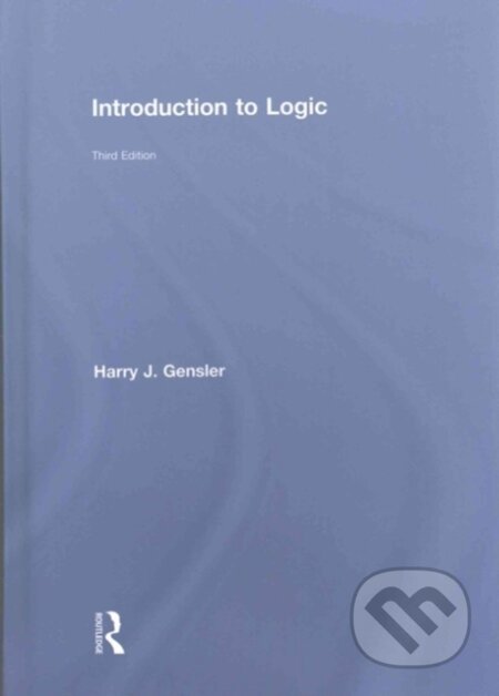 Kniha: Introduction to Logic (Harry J Gensler). Routledge, 2017