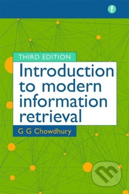Kniha: Introduction to Modern Information Retrieval (G. G. Chowdhury). , 2017