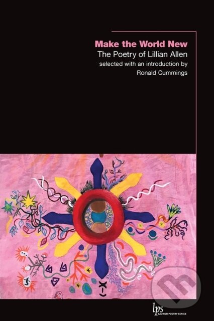 Kniha: Make the World New (Lillian Allen a Ronald Cummings). Wilfrid Laurier University Press, 2021