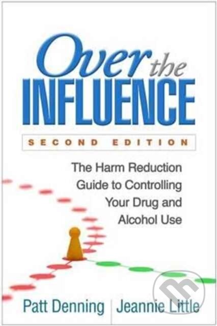 Kniha: Over the Influence, Second Edition (Jeannie Little a Patt Denning). Guilford Press, 2017