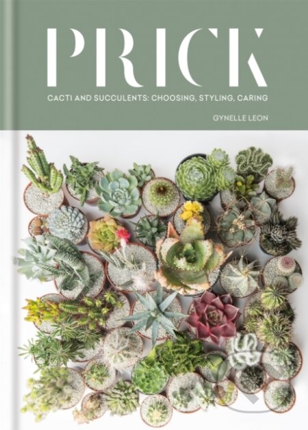 Kniha: Prick (Gynelle Leon). Mitchell Beazley, 2017