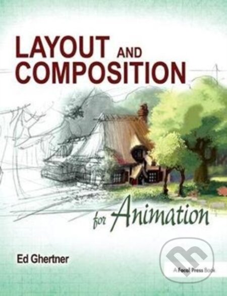 Kniha: Layout and Composition for Animation (Ed Ghertner). Routledge, 2017