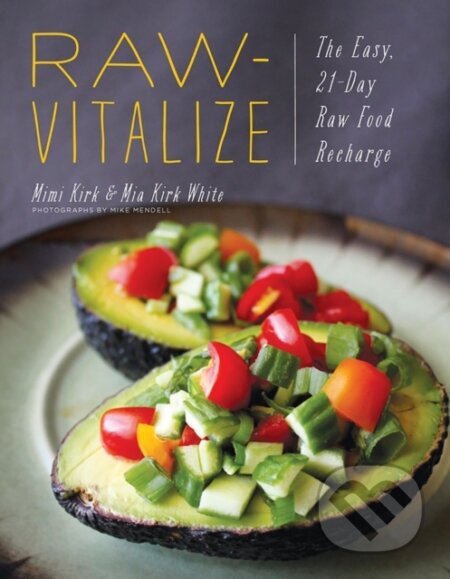 Kniha: Raw-Vitalize (Mia Kirk White a Mimi Kirk). Countryman Press Inc., 2017