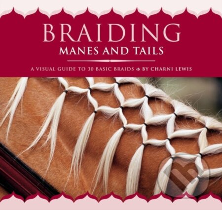 Kniha: Braiding Manes and Tails (Charni Lewis). Storey Publishing, 2020