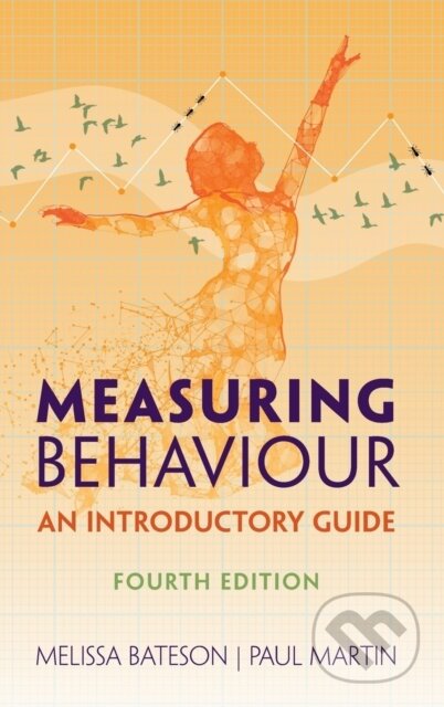 Kniha: Measuring Behaviour (Melissa Bateson a Paul Martin). Cambridge University Press, 2021